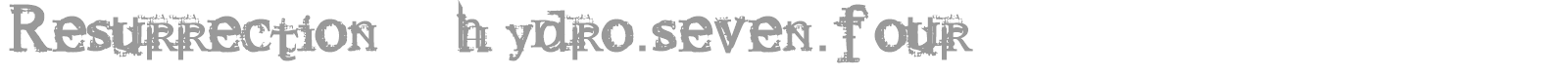 Resurrection hydro.seven.four font preview